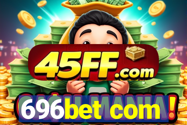 696bet com